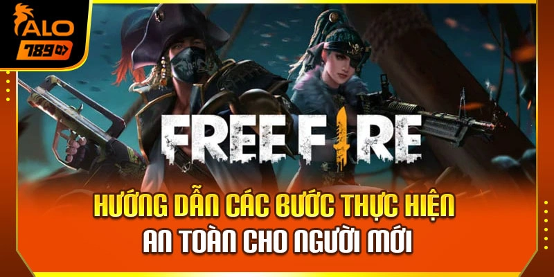 Hướng dẫn các bước thực hiện an toàn cho người mới