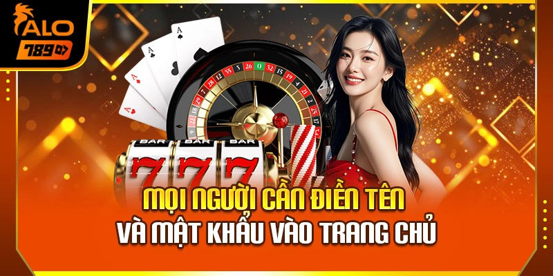 Mọi người cần điền tên và mật khẩu vào trang chủ