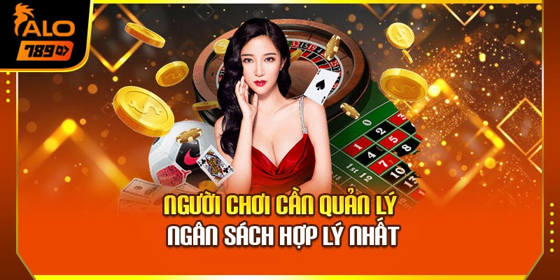Người chơi cần quản lý ngân sách hợp lý nhất