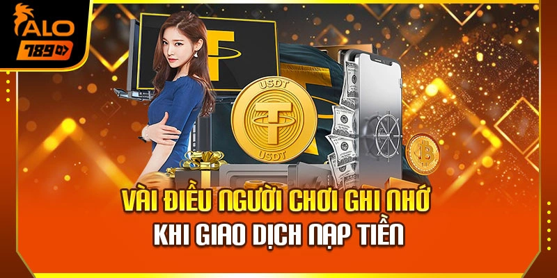 Vài điều người chơi ghi nhớ khi giao dịch nạp tiền