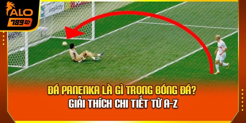 Đá Panenka Là Gì Trong Bóng Đá? Giải Thích Chi Tiết Từ A–Z